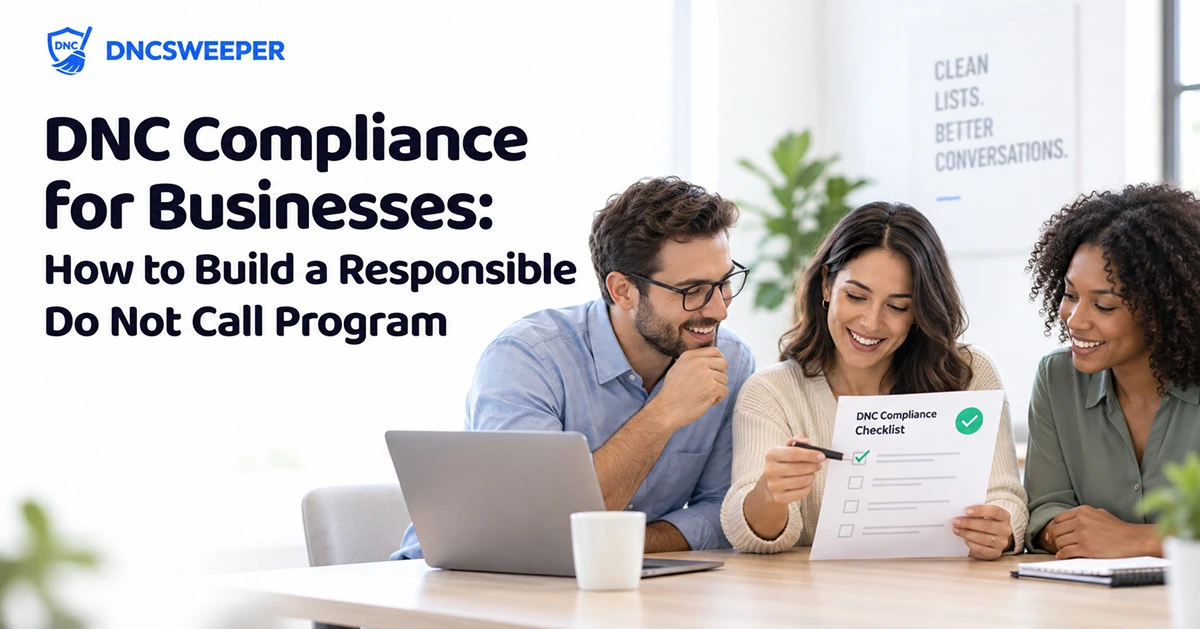 DNC Compliance for Businesses: How to Build a Responsible Do Not Call Program